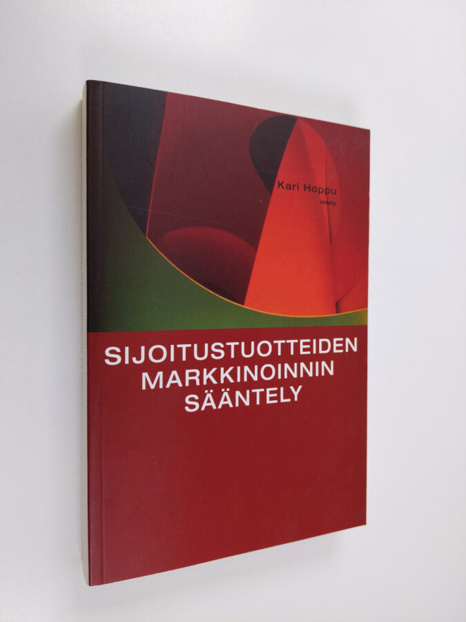 Kari Hoppu : Sijoitustuotteiden markkinoinnin sääntely