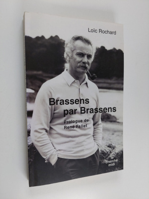 Loic Rochard : Brassens par Brassens