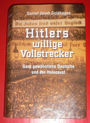 Daniel Jonah Goldhagen : Hitlers willige Vollstrecker 1996