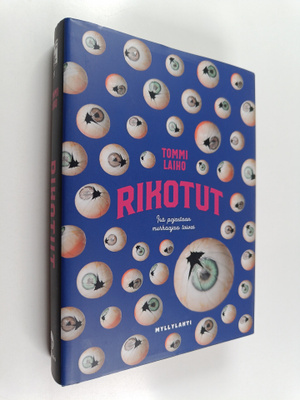 Tommi Laiho : Rikotut (signeerattu, tekijän omiste)