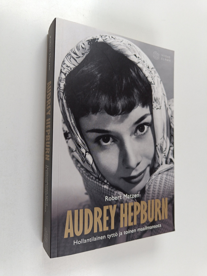 Robert Matzen : Audrey Hepburn hollantilainen tyttö ja to...