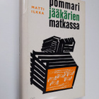 Matti M. Ilkka : Pommarijääkärien matkassa : suomalaisen ... - pikkukuva 1