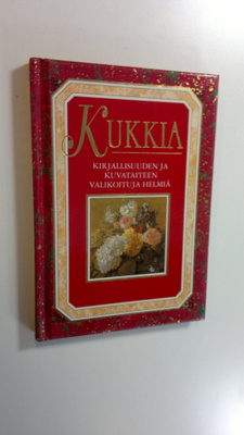 Helen Exley : Kukkia : kirjallisuuden ja kuvataiteen vali...