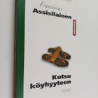 Franciskus : Kutsu köyhyyteen : kootut kirjoitukset - pikkukuva 1