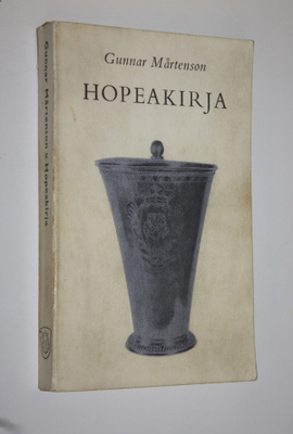 Gunnar Mårtenson : Hopeakirja : Suomen hopea- ja kultasep...
