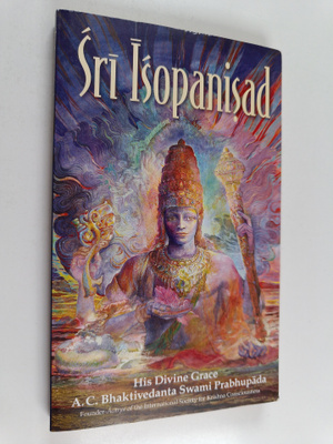 A. C. Bhaktivedanta Swami Prabhupada : Sri Isopanisad - T...
