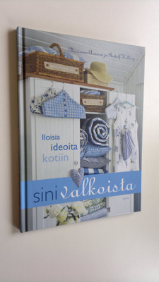 Marianne Arnesen : Sinivalkoista : iloisia ideoita kotiin