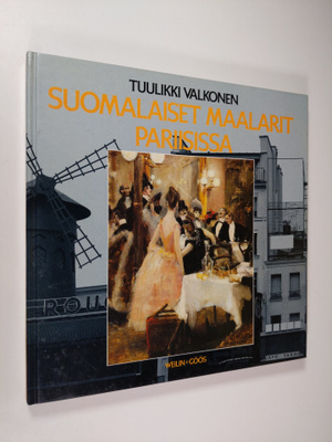 Tuulikki Valkonen : Suomalaiset maalarit Pariisissa