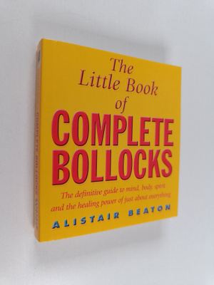 Alistair Beaton : The Little Book of Complete Bollocks