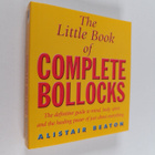 Alistair Beaton : The Little Book of Complete Bollocks - pikkukuva 1