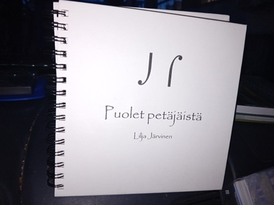 Lilja Järvinen : Puolet petäjäistä ( SIS POSTIKULU ) SIGNED