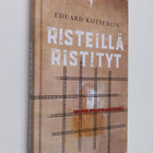Eduard Kotsergin : Risteillä ristityt : muistiinpanot pol... - pikkukuva 1