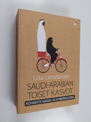 Liisa Liimatainen : Saudi-Arabian toiset kasvot : rohkeit...
