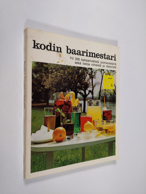 Kodin baarimestari : yli 500 kansainvälistä juomareseptiä...
