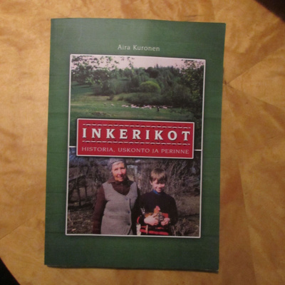 Inkerikot : historia, uskonto ja perinne (harvinainen teos!)
