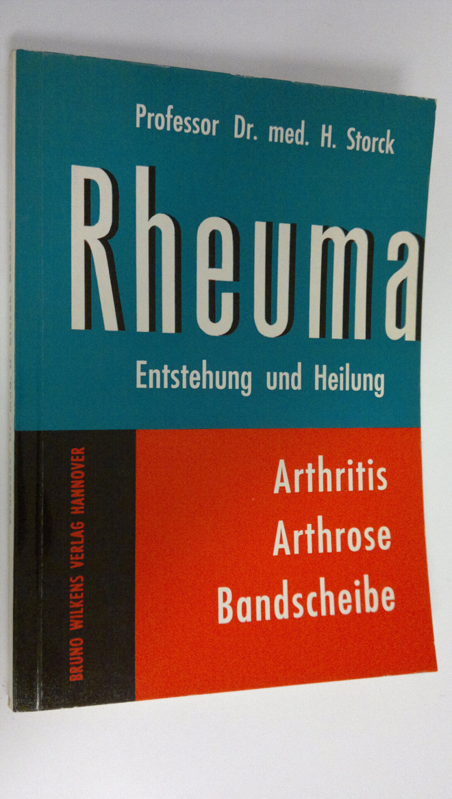 H. Storck : Rheuma : Entstehung und Heilung  ; Arthritis ...