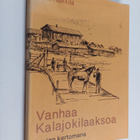 Vanhaa Kalajokilaaksoa kuvien kertomana - pikkukuva 1