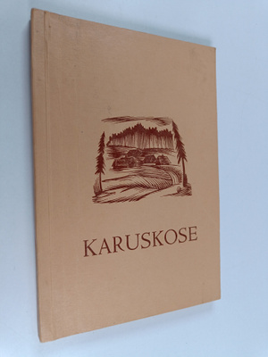 Albert Kivikas : Karuskose : romaan