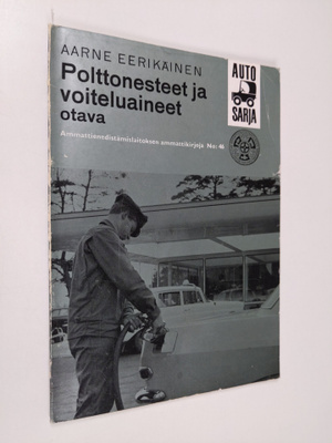 Aarne Eerikäinen : Polttonesteet ja voiteluaineet