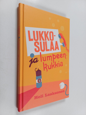 Heli Laaksonen : Lukkosulaa ja lumpeenkukkia