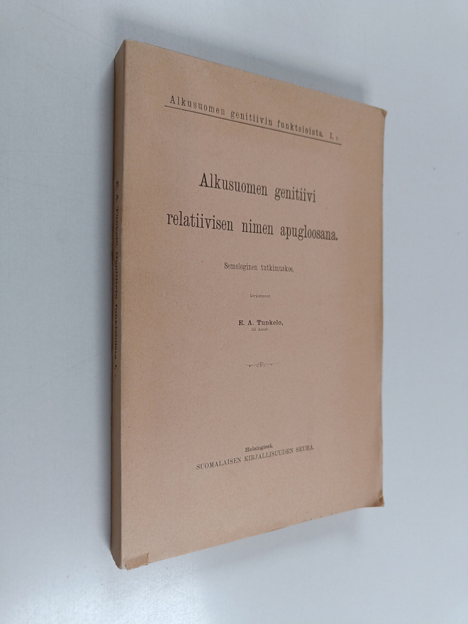 Eemil Aukusti Tunkelo : Alkusuomen genitiivi relatiivisen...