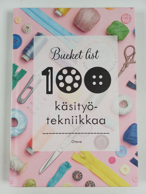Bucket list 100 käsityötekniikkaa