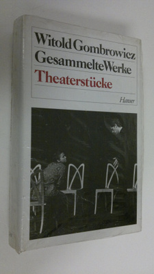 Witold Gombrowicz : Gesammelte Werke : theaterstucke