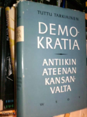 Tarkiainen: Demokratia Antiikin Ateenan Kansanvalta (Sis.pk)