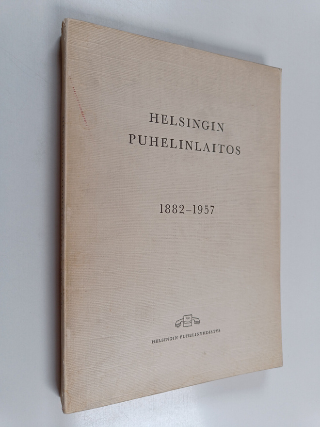 Eino S. Repo : Helsingin puhelinlaitos 1882-1957
