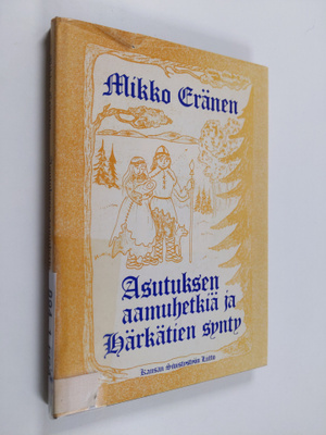 Mikko Eränen : Asutuksen aamuhetkiä ja Härkätien synty