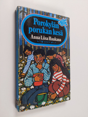 Anna-Liisa Haakana : Porokylän porukan kesä