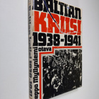 Seppo Myllyniemi : Baltian kriisi 1938-1941 - pikkukuva 1