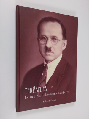 Kalevi Kalemaa : Teräsmies : Johan Einar Pukanderin elämä...