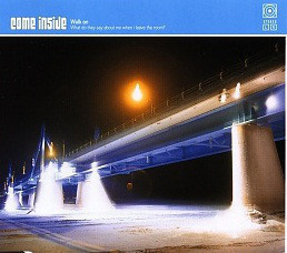 Come Inside - Walk On CDS