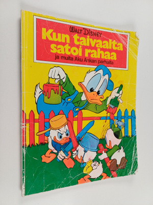 Walt Disney ym. : Kun taivaalta satoi rahaa ja muita Aku ...