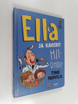 Timo Parvela : Ella ja kaverit hiiohoi!