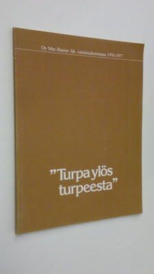 Turpa ylös turpeesta : Oy Mec-Rastor Ab, toimintakertomus...
