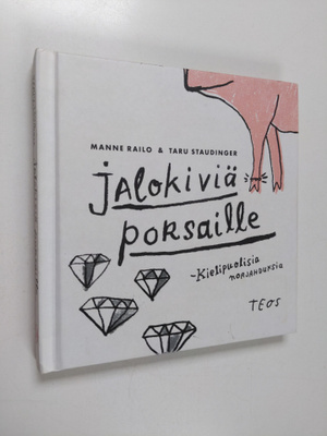 Taru Staudinger ym. : Jalokiviä porsaille : kielipuolisia...