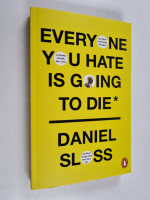 Daniel Sloss : Everyone You Hate Is Going to Die - And Ot...