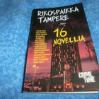 RIKOSPAIKKA TAMPERE - 16 NOVELLIA - pikkukuva 1