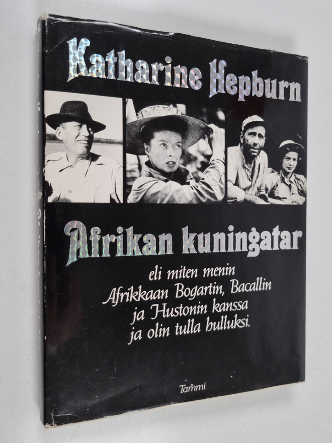 Katharine Hepburn : Afrikan kuningatar eli miten menin Af...