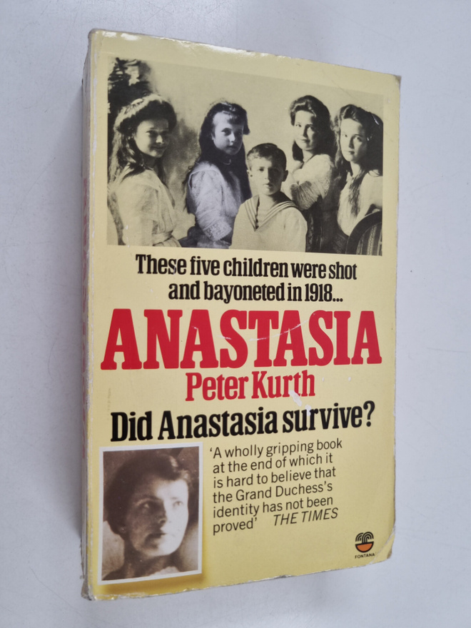 Peter Kurth : Anastasia - The Life of Anna Anderson