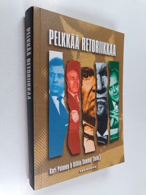 Kari ym. (toim.) Palonen : Pelkkää retoriikkaa : tutkimuk...