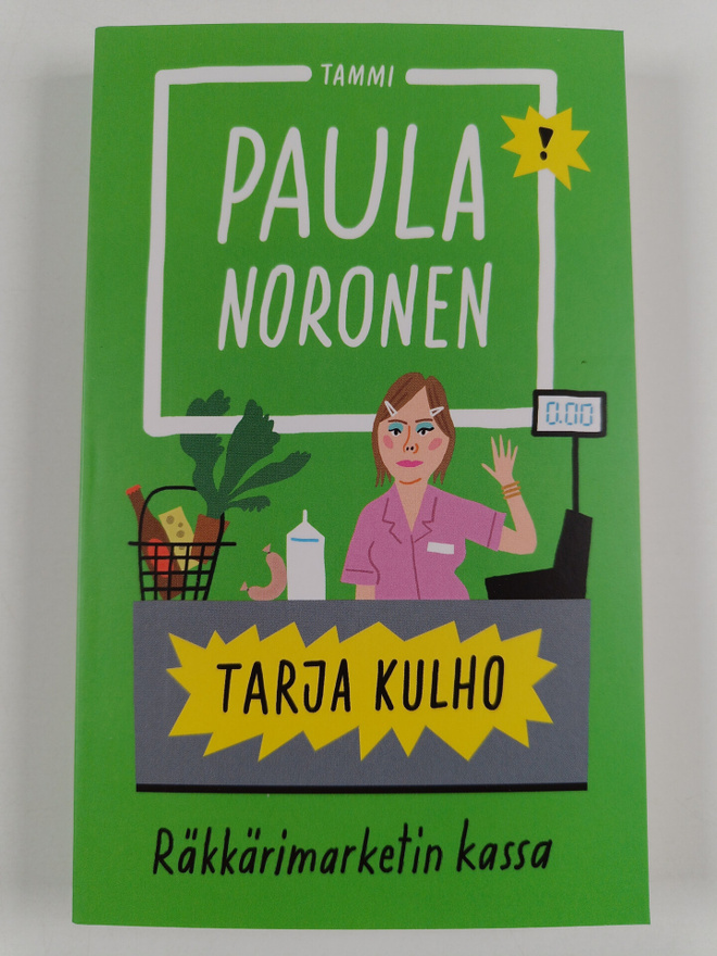 Paula Noronen : Tarja Kulho : räkkärimarketin kassa