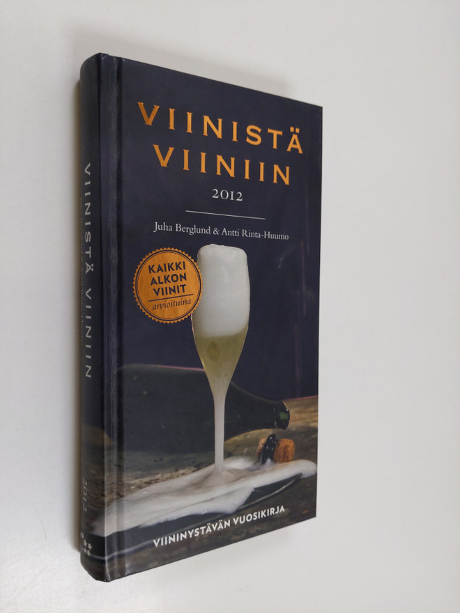 Juha Berglund : Viinistä viiniin 2012 : viininystävän vuo...