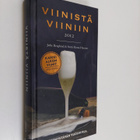 Juha Berglund : Viinistä viiniin 2012 : viininystävän vuo... - pikkukuva 1