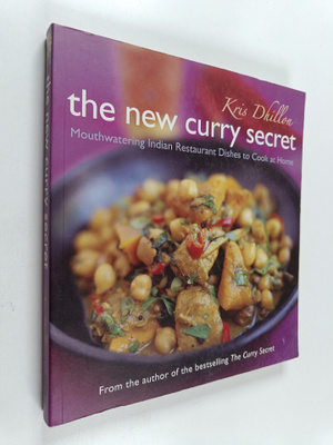 Kris Dhillon : The New Curry Secret - Mouthwatering India...