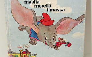 Dumbo maalla merellä ilmassa (Lasten kirjakerho nro. 1)