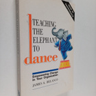 James A. Belasco : Teaching the elephant to dance : empow... - pikkukuva 1