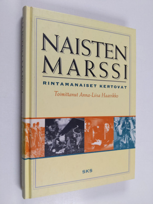 Anna-Liisa (toim.) Haavikko : Naisten marssi : rintamanai...
